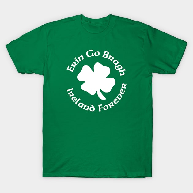 Erin Go Braugh Ireland Forever T-Shirt by Stacks